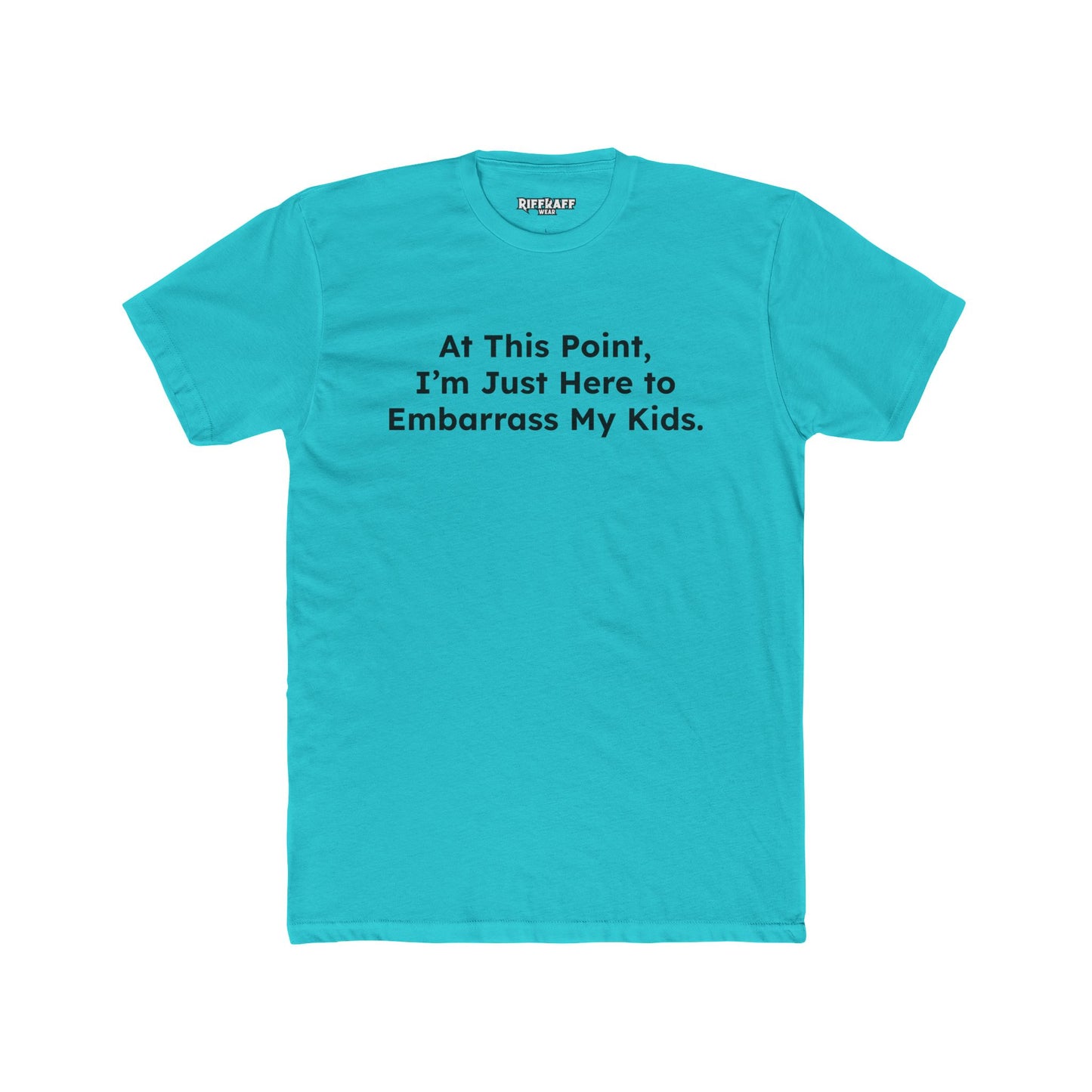 Funny Unisex Cotton Crew Tee - "At This Point, I’m Just Here to Embarrass My Kids" - Riff Raff Wear