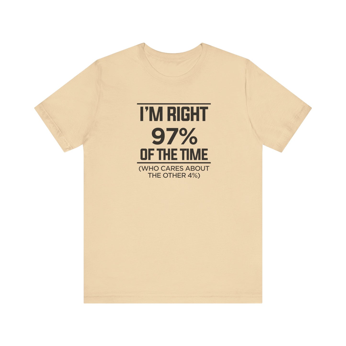 Dad Funny I'm Right 97 Percent Unisex Jersey Short Sleeve Tee