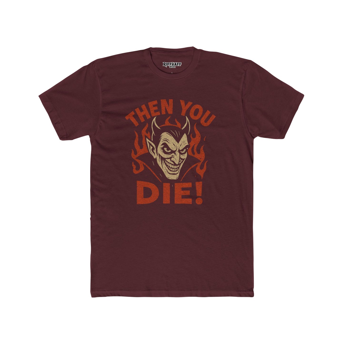 Unisex Cotton Crew Tee - 'Then You Die!' Graphic Tee for Halloween Fans - Riff Raff Wear