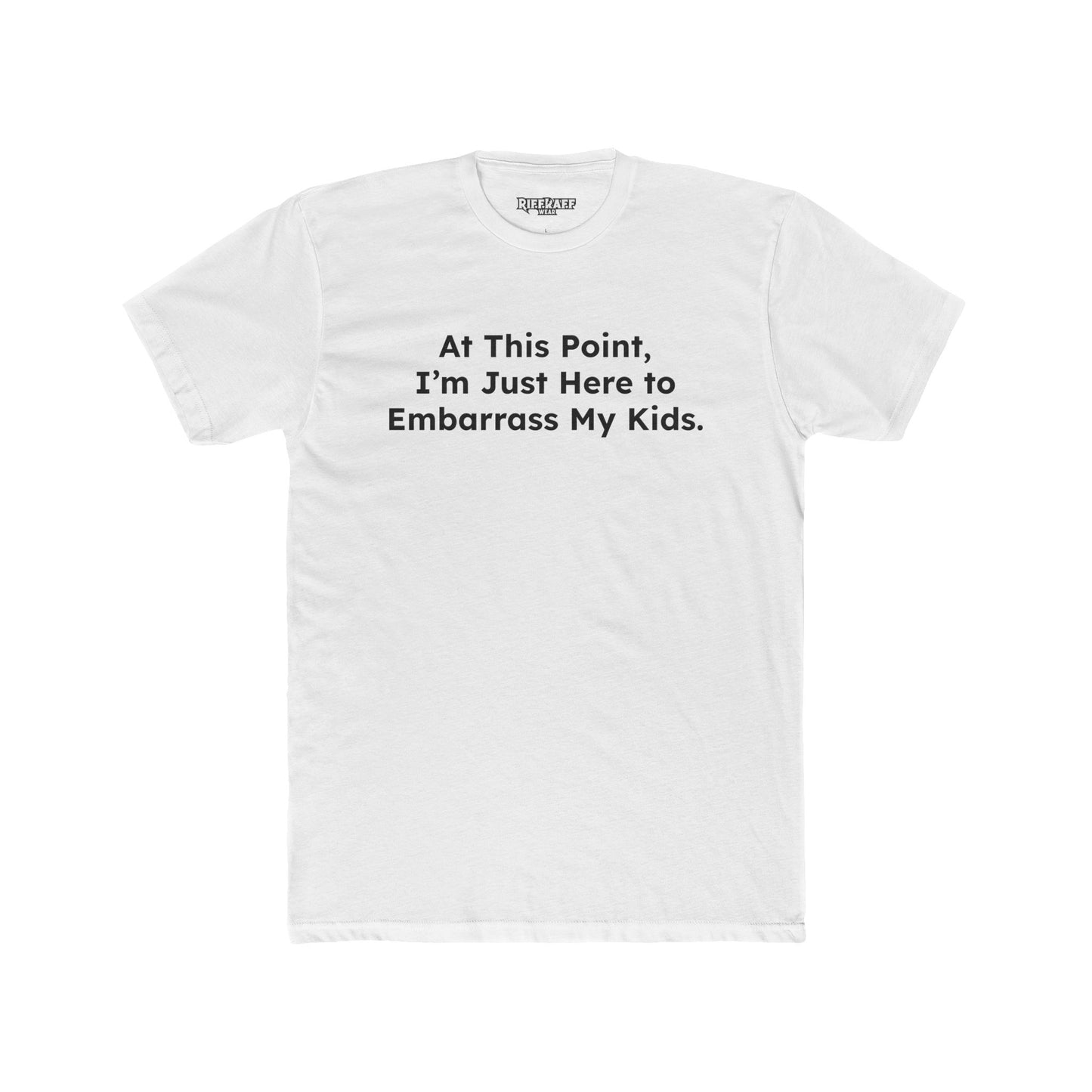 Funny Unisex Cotton Crew Tee - "At This Point, I’m Just Here to Embarrass My Kids" - Riff Raff Wear