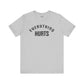 Everything Hurts T-shirt