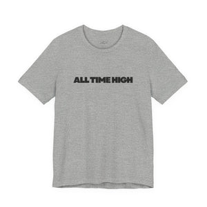 All Time High Graphic Tee — Minimalist Text T‑Shirt