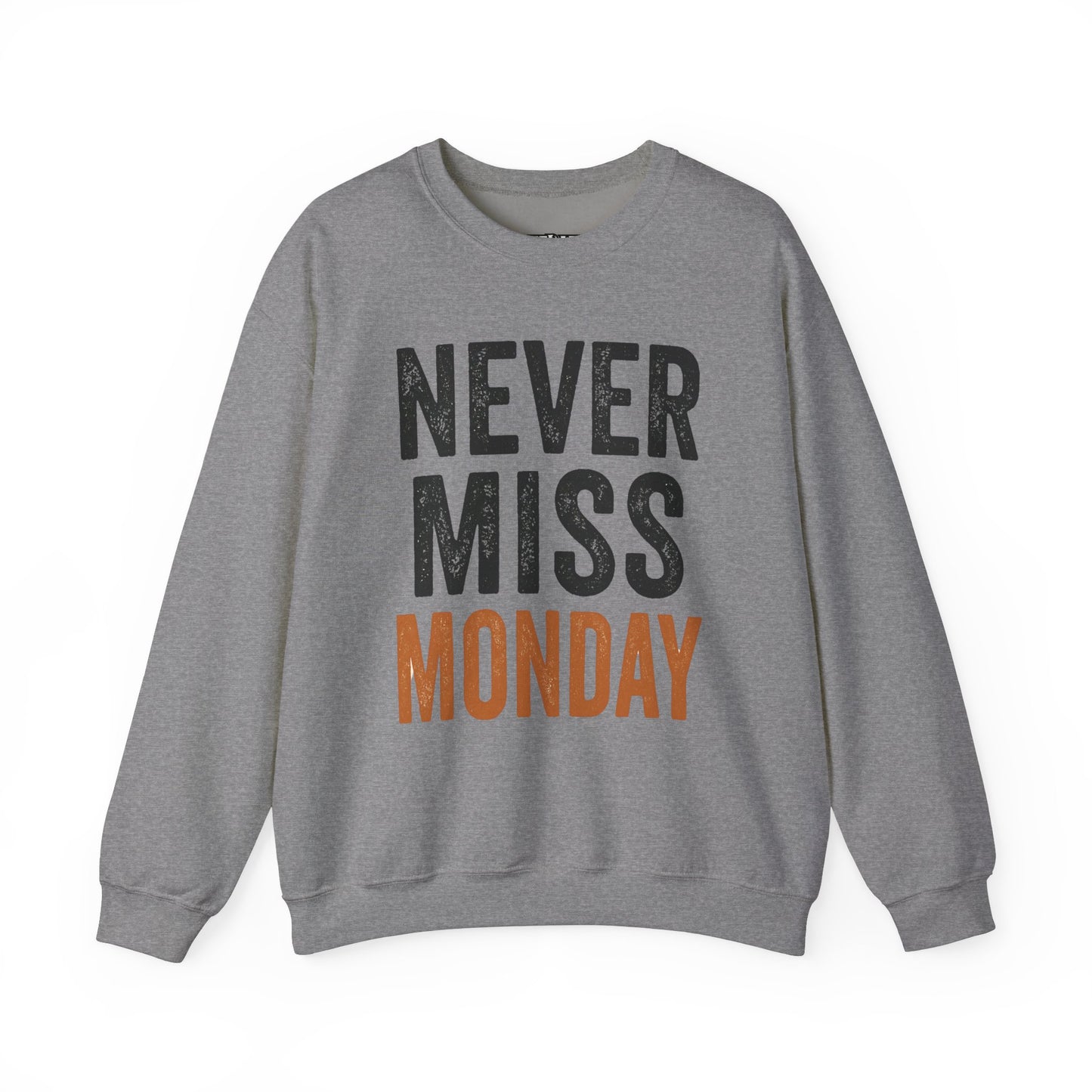"Never Miss Monday" Crewneck Sweatshirt - REBEL REPUBLIC - Riff Raff Wear