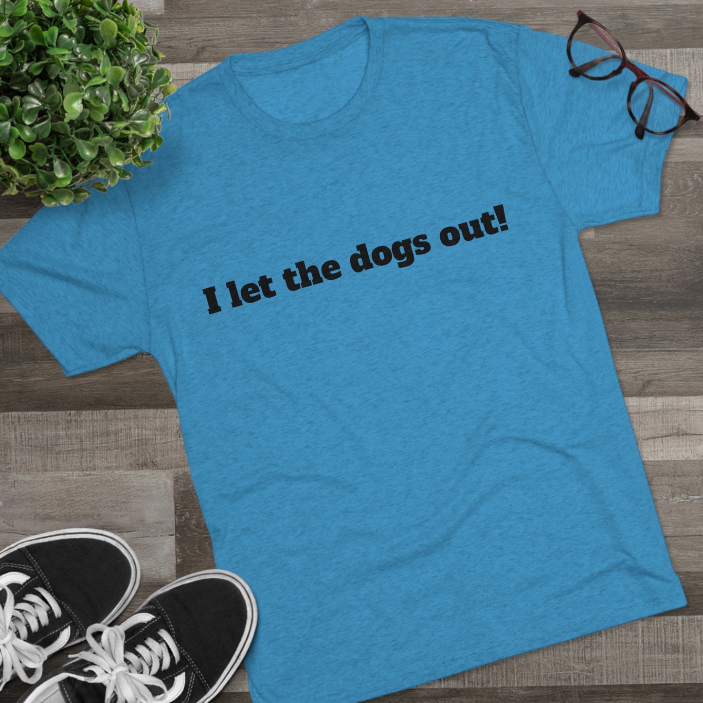 Riff Raff Wear I Let The Dogs Out Unisex Tri-Blend Crew Tee