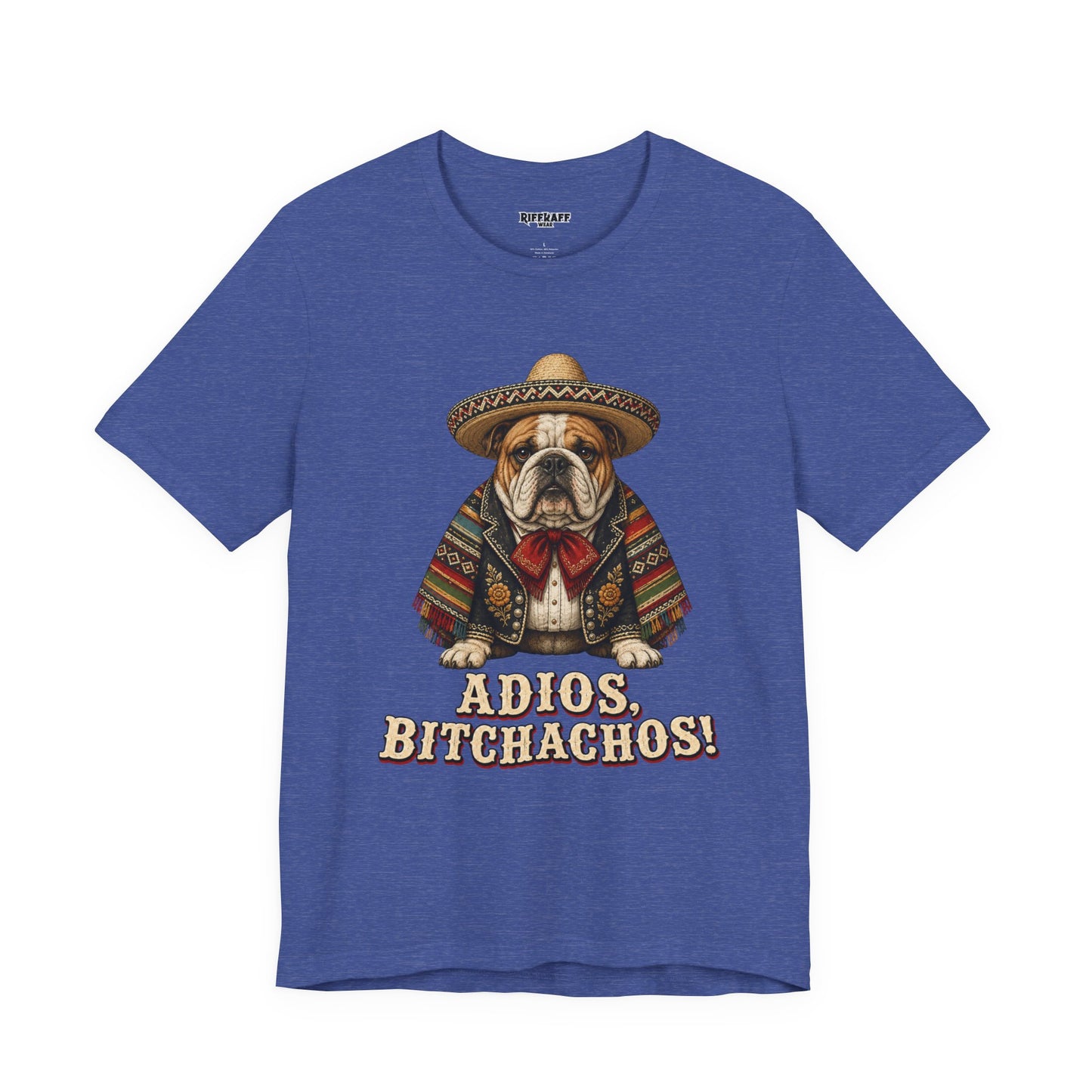 Bulldog in Sombrero T‑Shirt "Adios, Bitchachos!" Funny Mexican Fiesta Tee