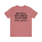 Stay Home Unisex Tee, Relaxed Fit Short Sleeve, Gift for Homebodies, Cozy Casual Shirt, Perfect for Introverts - Riff Raff Wear