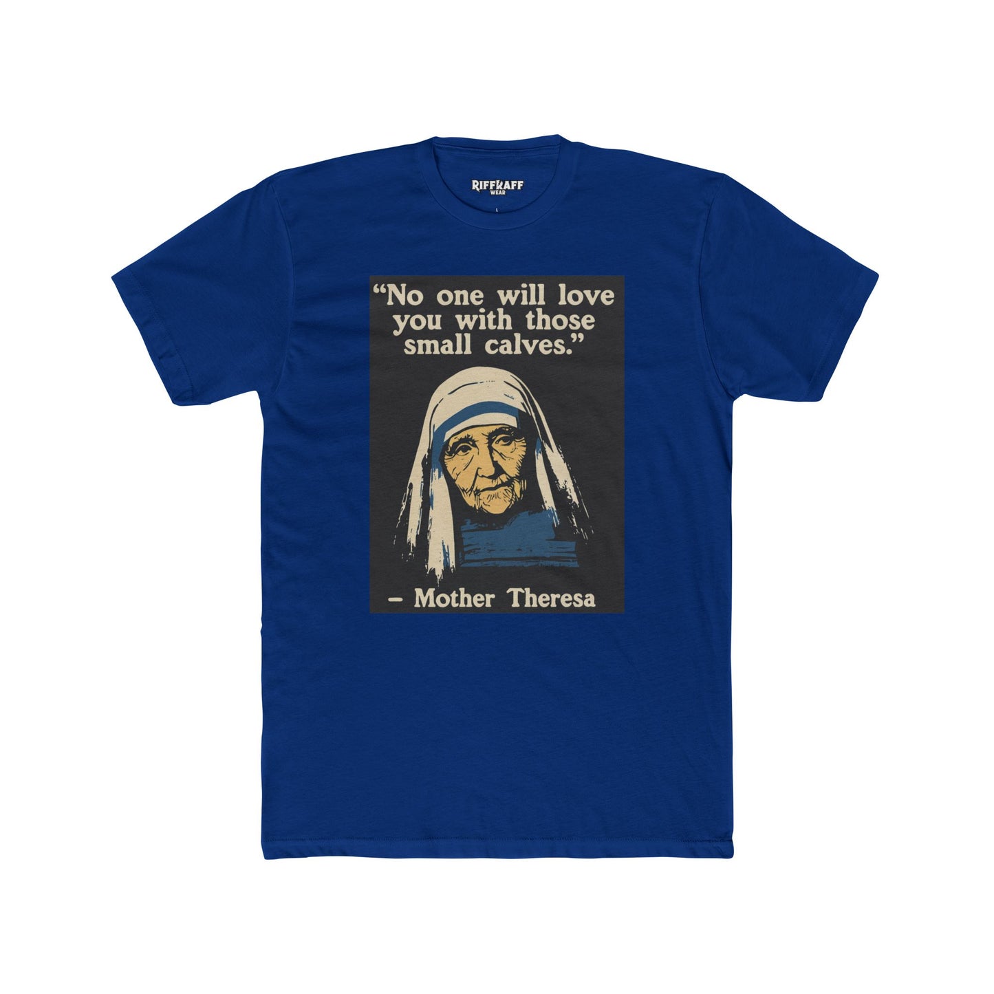 Inspirational Mother Teresa Quote Tee, Unisex Cotton Crew Tee, Funny Gift, Motivational Shirt GYM Shirt - Riff Raff Wear