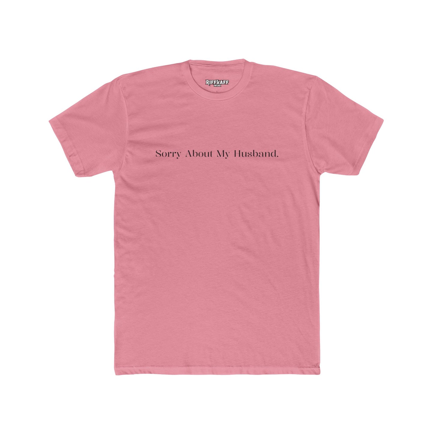 Funny Unisex Crew Tee - "Sorry About My Husband" - Riff Raff Wear