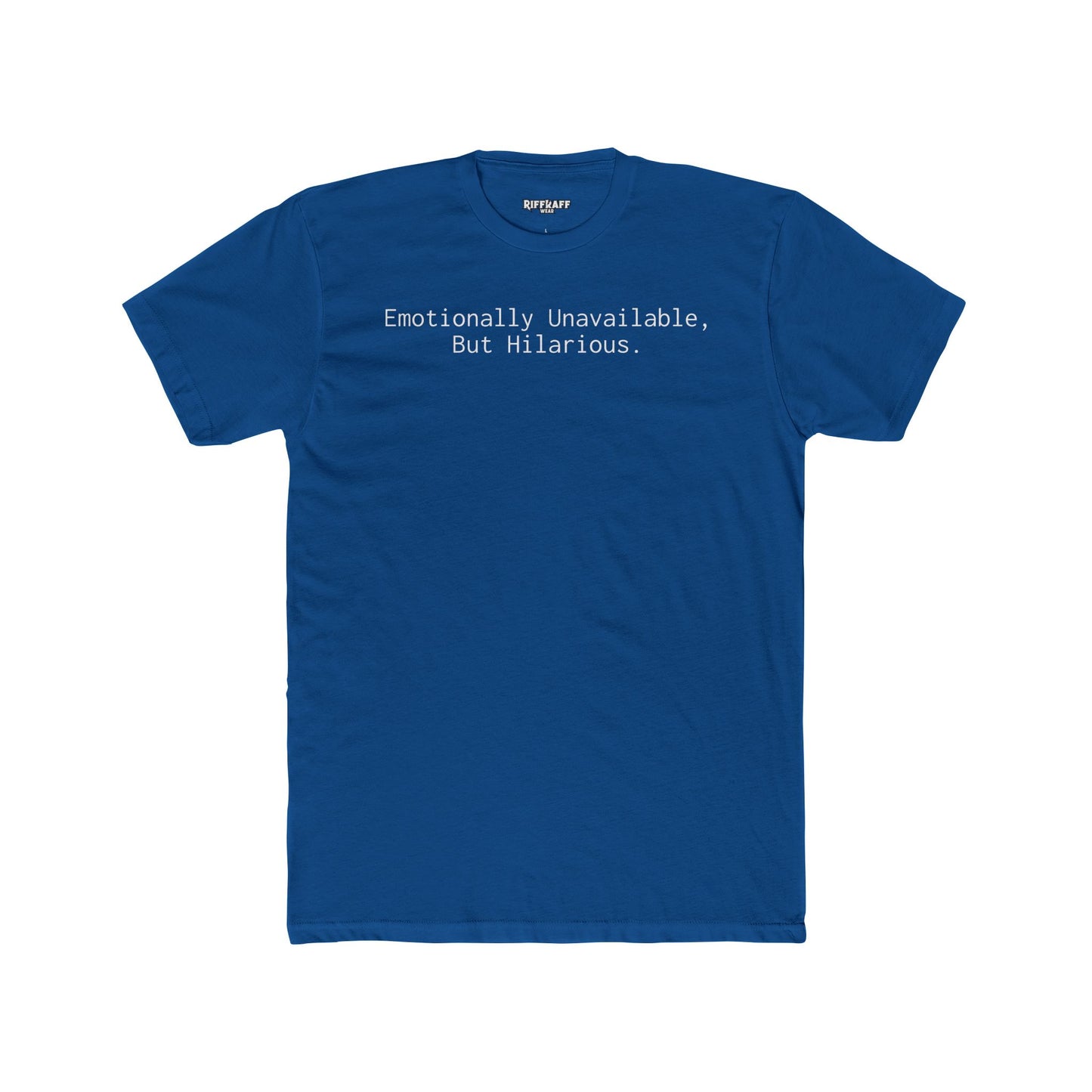 Funny Emotional Unisex Cotton Crew Tee - 'Emotionally Unavailable, But Hilarious' - Riff Raff Wear