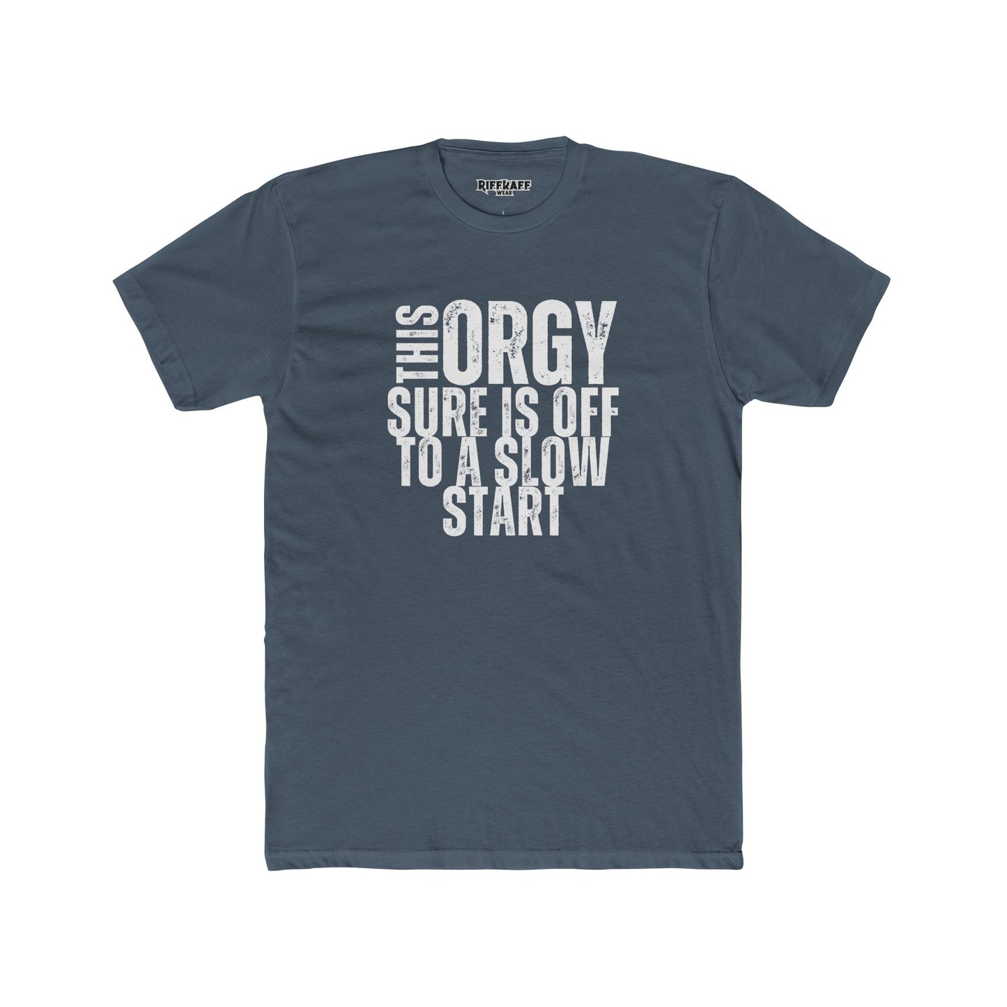 Funny Unisex Cotton Crew Tee - "This Orgy Sure Is Off to a Slow Start" - Riff Raff Wear