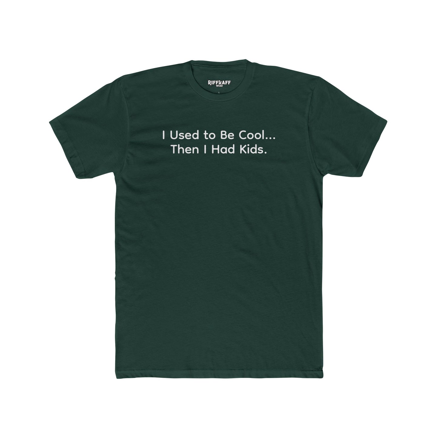 Funny Parent Tee - I Used to Be Cool, Then I Had Kids - Unisex Cotton Crew Shirt - Riff Raff Wear