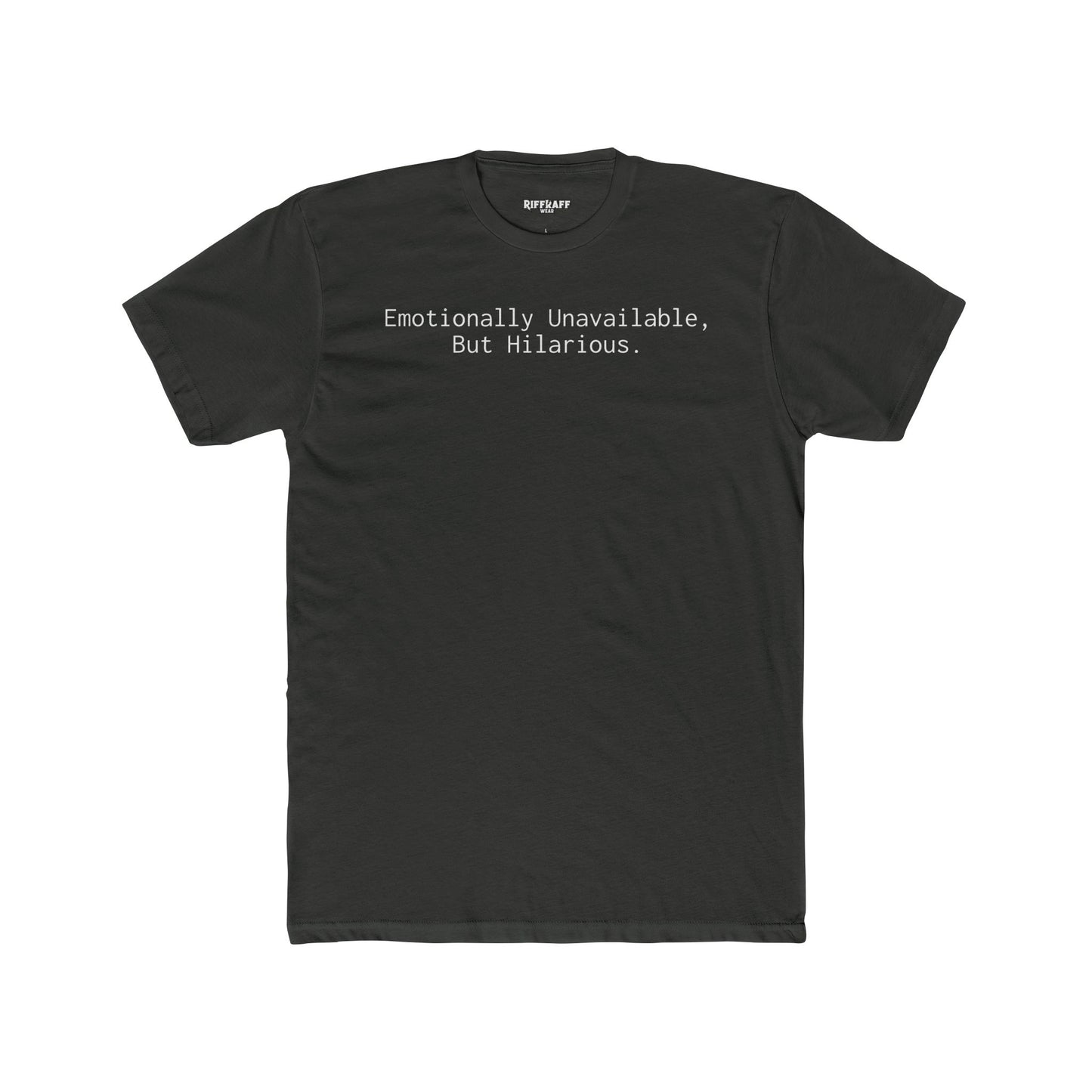Funny Emotional Unisex Cotton Crew Tee - 'Emotionally Unavailable, But Hilarious' - Riff Raff Wear