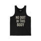 Motivational Unisex Jersey Tank - 'No Quit In This Body' - Fitness Apparel - Riff Raff Wear