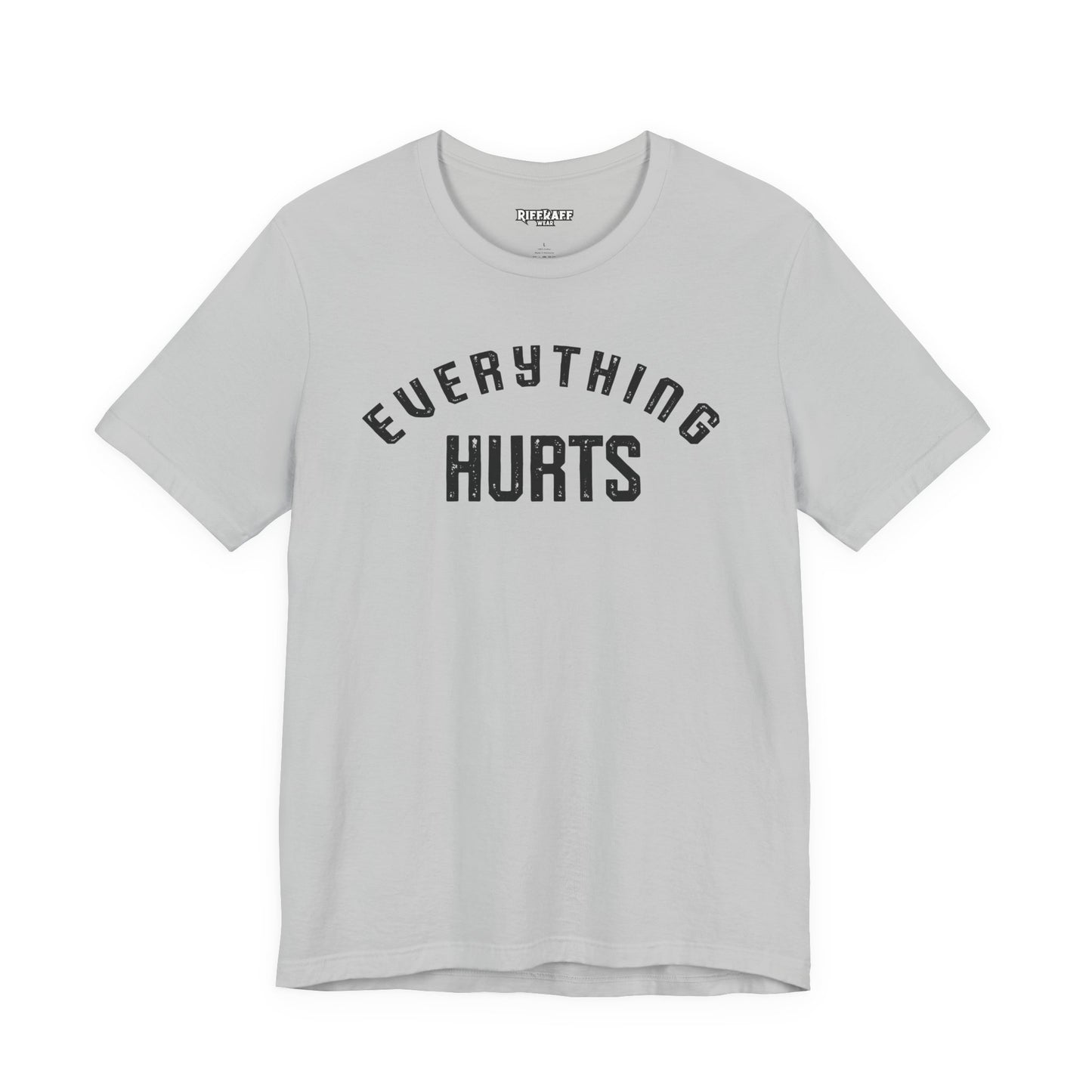 Everything Hurts T-shirt