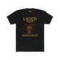 Funny Unisex Cotton Crew Tee - "Laugh Now Burn Later" Graphic Shirt Riff Raff Wear