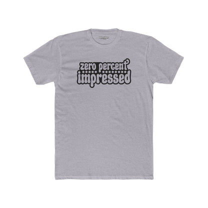 Unisex Cotton Crew Tee - 'Zero Percent Impressed' Playful Graphic T-Shirt - Riff Raff Wear