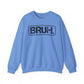 Bruh. Unisex Heavy Blend™ Crewneck Sweatshirt - Riff Raff Wear