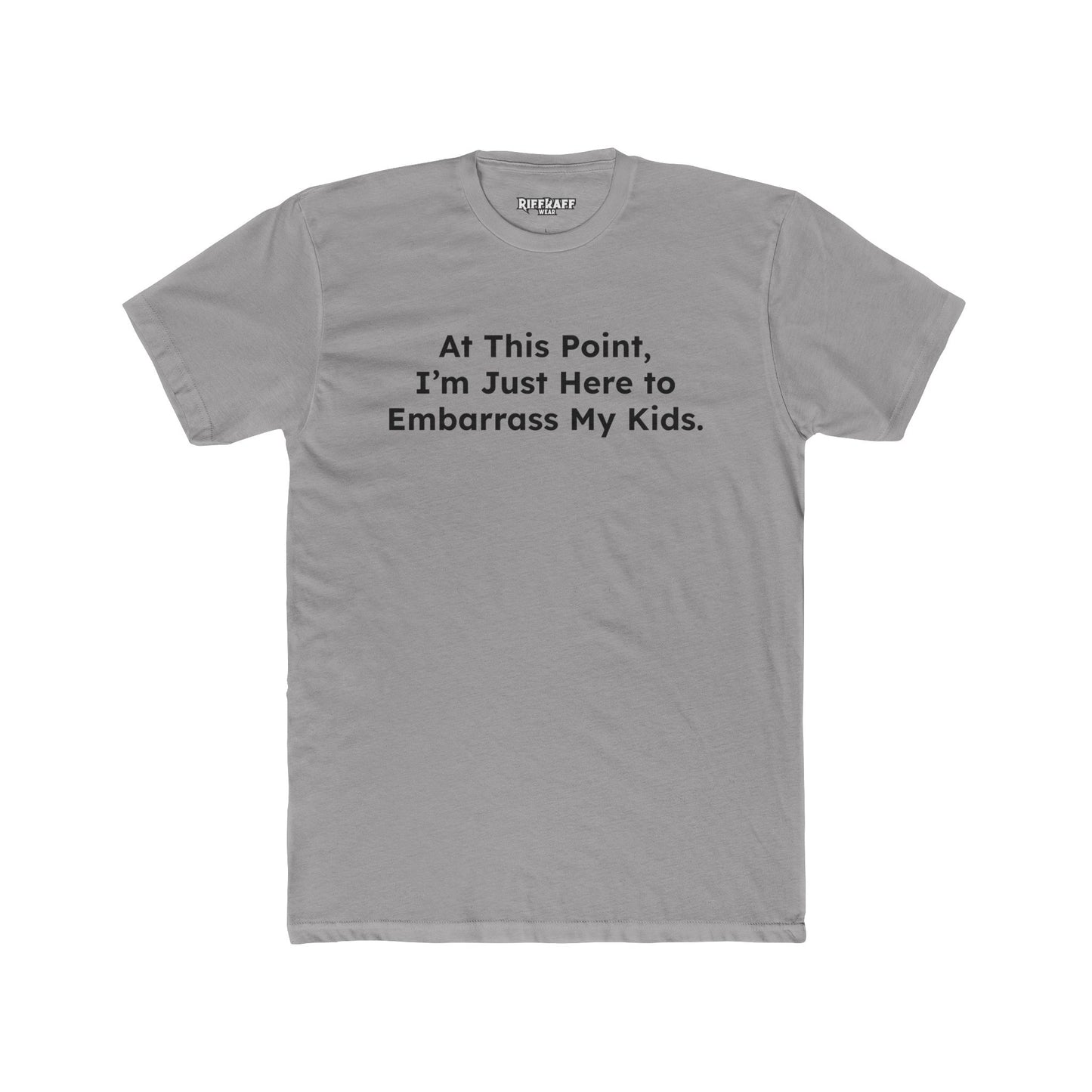 Funny Unisex Cotton Crew Tee - "At This Point, I’m Just Here to Embarrass My Kids" - Riff Raff Wear