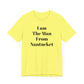 I Am The Man From Nantucket - Unisex Jersey Short Sleeve Tee