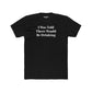 Funny Drinking Quote Unisex Cotton Crew Tee - Riff Raff Wear