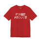 Forget About It T-shirt