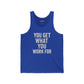 Motivational Unisex Jersey Tank - 'You Get What You Work For' - Fitness - Riff Raff Wear