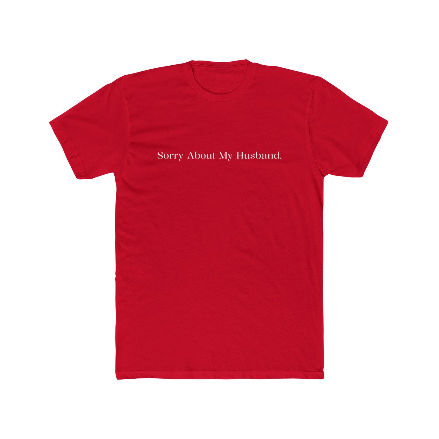Funny Unisex Crew Tee - "Sorry About My Husband" - Riff Raff Wear