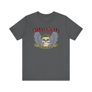 Riff Raff Wear Kill Em All Unisex Jersey Short Sleeve Tee