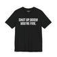 Shut up T-shirt - Shut up Body You're Fine