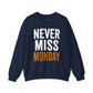"Never Miss Monday" Crewneck Sweatshirt - REBEL REPUBLIC - Riff Raff Wear