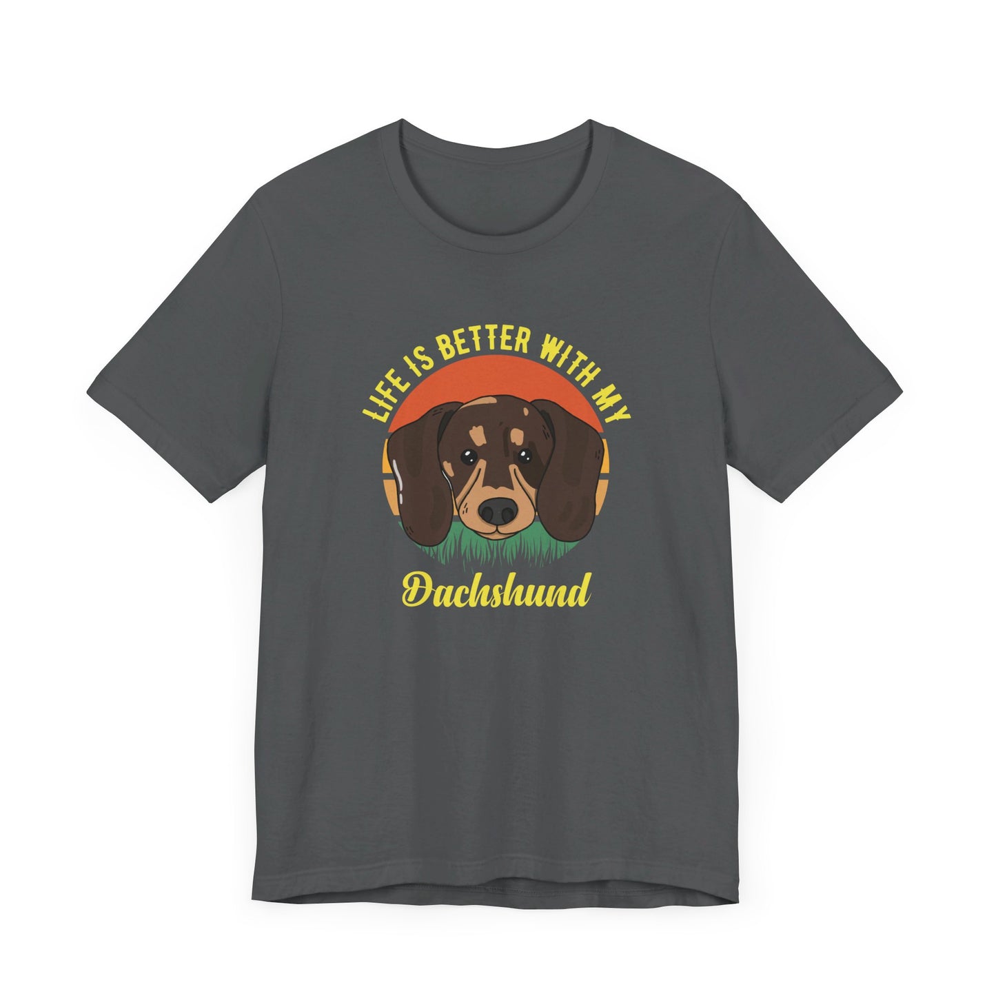 PetNique Life Is Better With A Dachshund Unisex Jersey Short Sleeve Tee