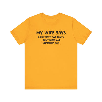 Dad Funny My Wife Says Unisex Jersey Short Sleeve Tee