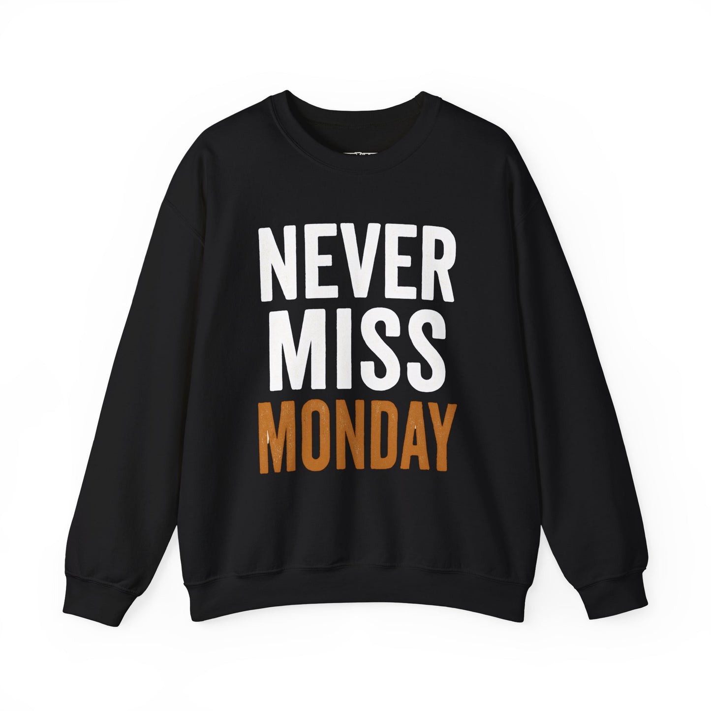 "Never Miss Monday" Crewneck Sweatshirt - REBEL REPUBLIC - Riff Raff Wear