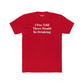 Funny Drinking Quote Unisex Cotton Crew Tee - Riff Raff Wear