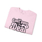 Cant't Even Deal Sweatshirt - Unisex Heavy Blend™ Crewneck - Riff Raff Wear