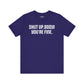 Shut up T-shirt - Shut up Body You're Fine