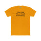 Funny Drinking Quote Unisex Cotton Crew Tee - Riff Raff Wear