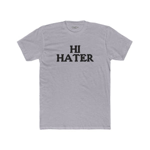 Unisex Cotton Crew Tee - "Hi Hater, Bye Hater" Graphic Shirt - Riff Raff Wear