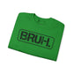 Bruh. Unisex Heavy Blend™ Crewneck Sweatshirt - Riff Raff Wear