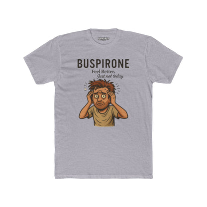 Buspirone Feel Better Unisex Cotton Crew Tee - Soft, Relaxed Fit Shirt for Comfort and Positive Vibes - OverRx - Riff Raff Wear
