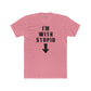 Funny Unisex Cotton Crew Tee - "I'm With Stupid" Graphic T-Shirt - Riff Raff Wear