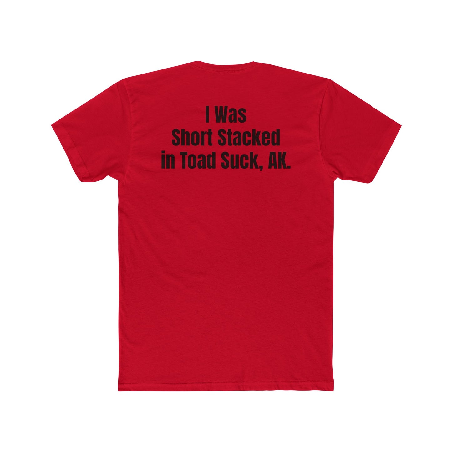 Funny Unisex Cotton Crew Tee - Short Stack in Toad Suck, AK - Riff Raff Underground