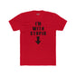 Funny Unisex Cotton Crew Tee - "I'm With Stupid" Graphic T-Shirt - Riff Raff Wear