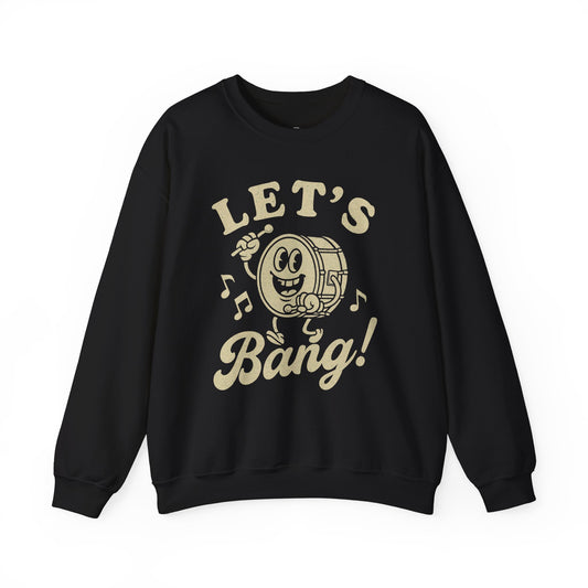 Let's Bang! Unisex Crewneck Sweatshirt - Fun & Comfy Apparel for Music Lovers - Riff Raff Wear