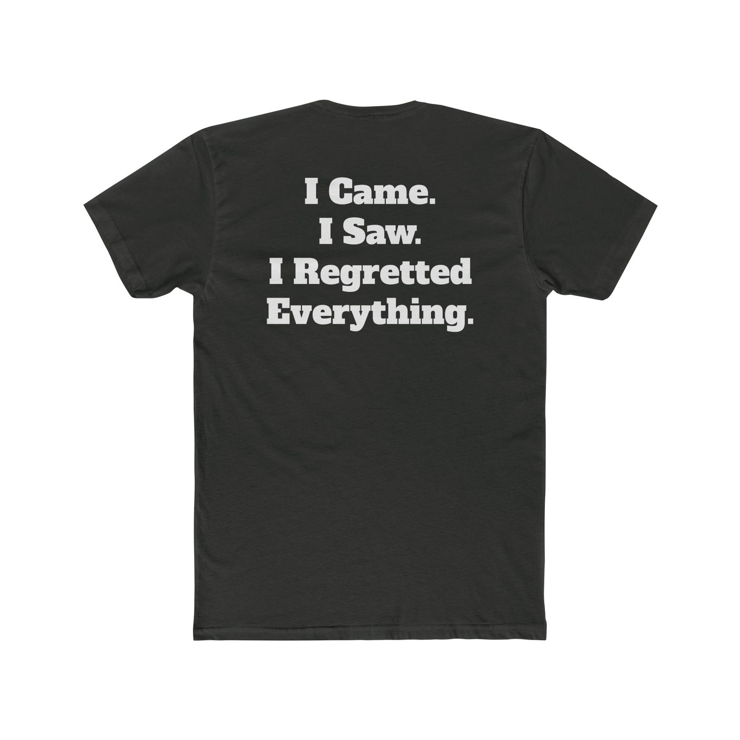 Unisex Cotton Crew Tee - Retro Graphic I Came I Saw I Regretted Everything - Riff Raff Wear