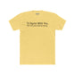 Humorous Unisex Cotton Crew Tee - "I'd Agree With You, But Then We'd Both Be Wrong" - Riff Raff Wear