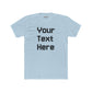 Customizable Unisex Cotton Crew Tee - Your Text Here - Riff Raff Wear