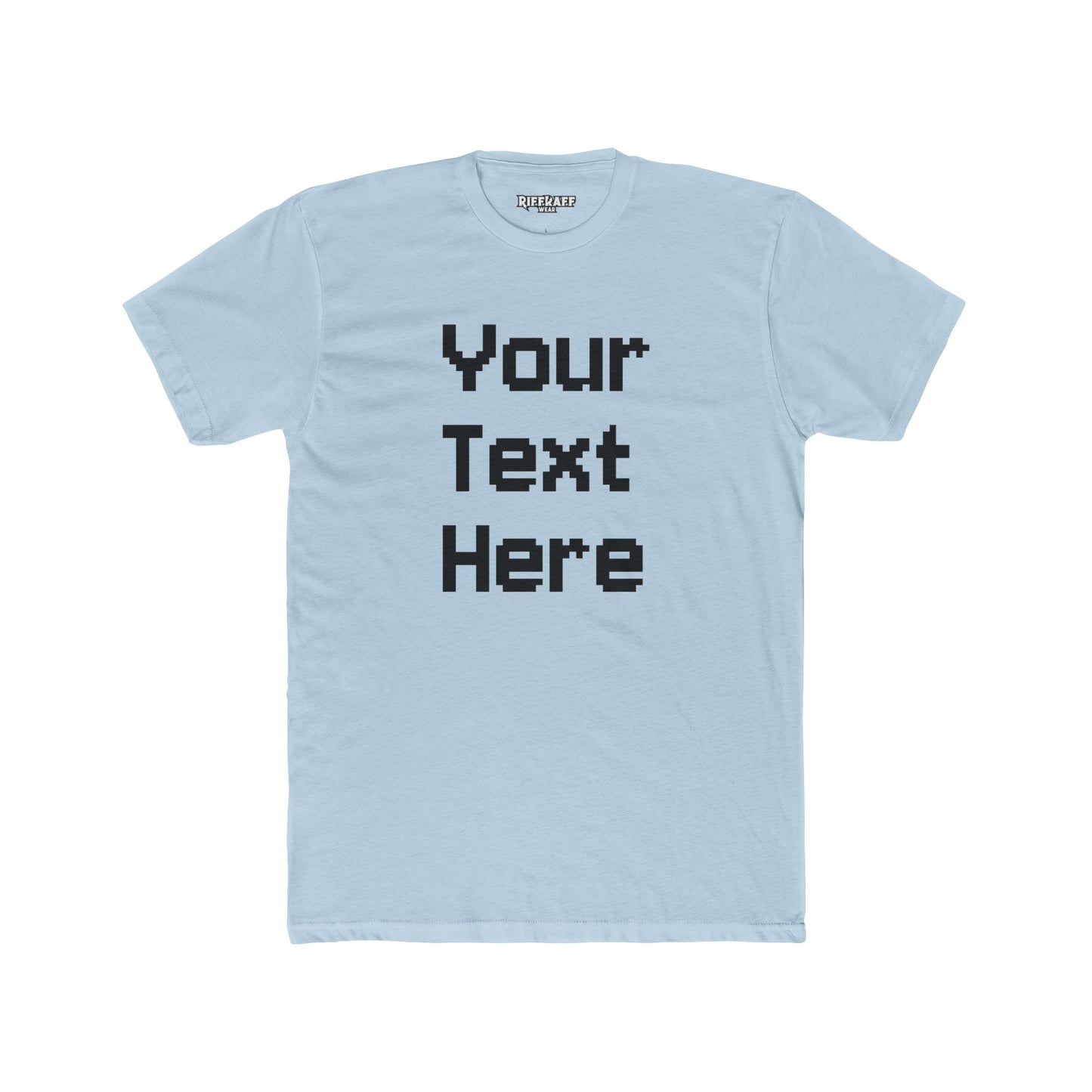 Customizable Unisex Cotton Crew Tee - Your Text Here - Riff Raff Wear