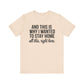Stay Home Unisex Tee, Relaxed Fit Short Sleeve, Gift for Homebodies, Cozy Casual Shirt, Perfect for Introverts - Riff Raff Wear
