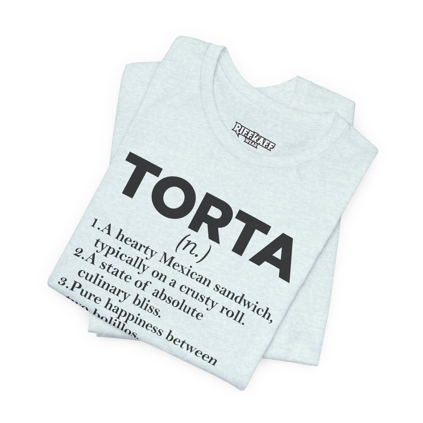 Tee - "TORTA" Definition Shirt (Mexican Sandwich Lover Tee) - Riff Raff Wear